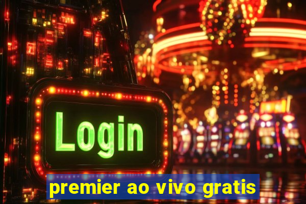 premier ao vivo gratis